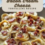 Bacon Cream Cheese Tortellini