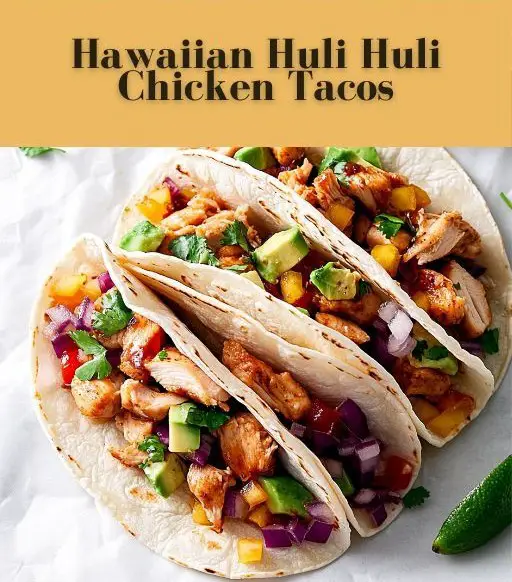 Hawaiian Huli Huli Chicken Tacos